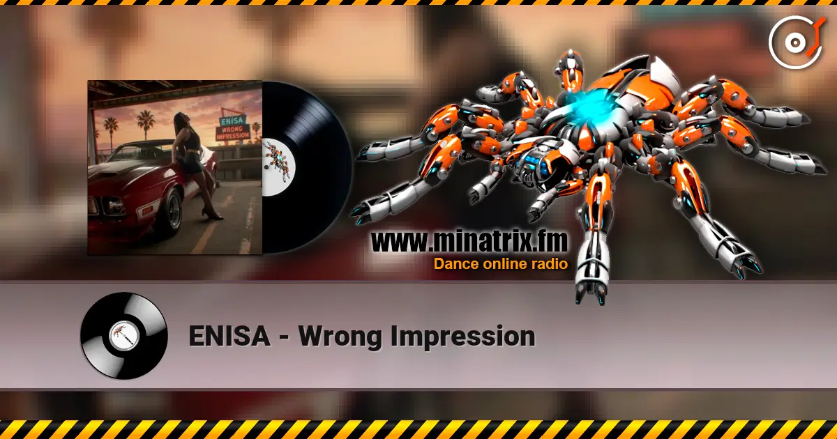 ENISA - Wrong Impression escuchar online en alta calidad | Minatrix.FM