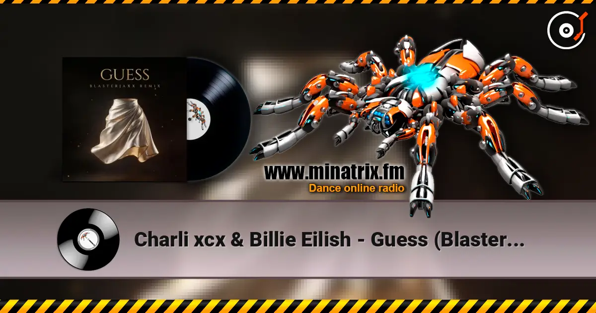Charli xcx & Billie Eilish - Guess (Blasterjaxx Remix) escuchar online en alta calidad | Minatrix.FM