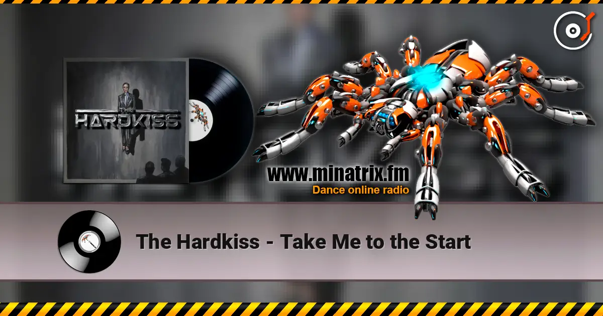 The Hardkiss - Take Me to the Start escuchar online en alta calidad | Minatrix.FM