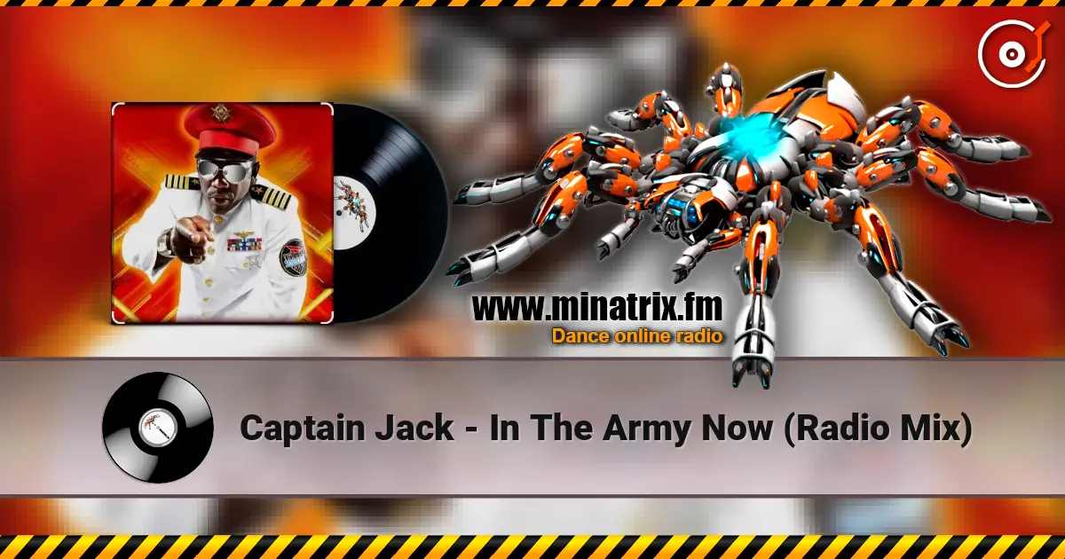 Captain Jack - In The Army Now (Radio Mix) escuchar online en alta calidad | Minatrix.FM