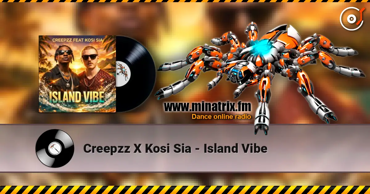 Creepzz X Kosi Sia - Island Vibe escuchar online en alta calidad | Minatrix.FM