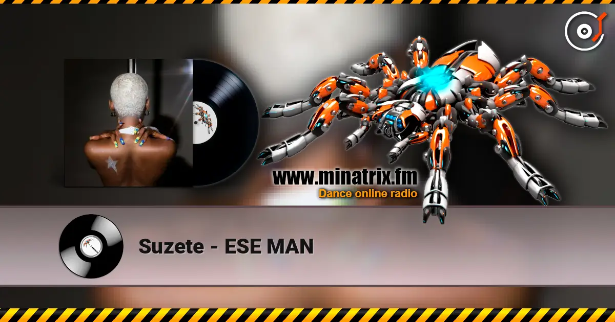 Suzete - ESE MAN escuchar online en alta calidad | Minatrix.FM