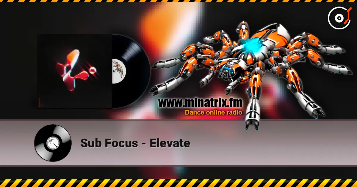 Sub Focus - Elevate escuchar online en alta calidad | Minatrix.FM