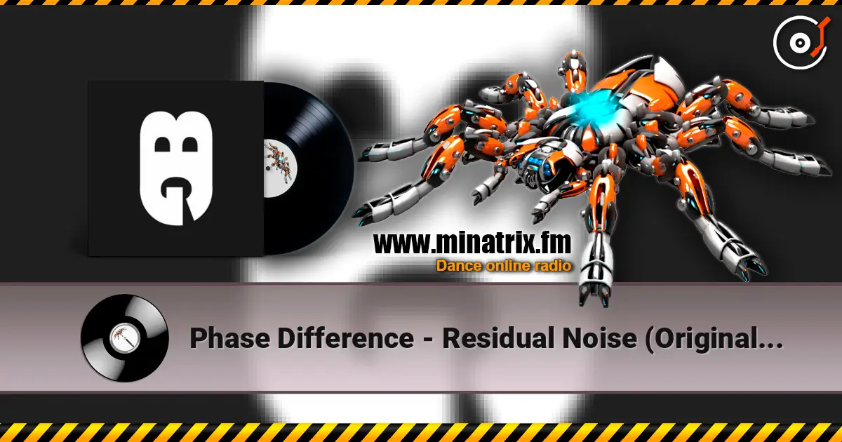 Phase Difference - Residual Noise (Original Mix) escuchar online en alta calidad | Minatrix.FM