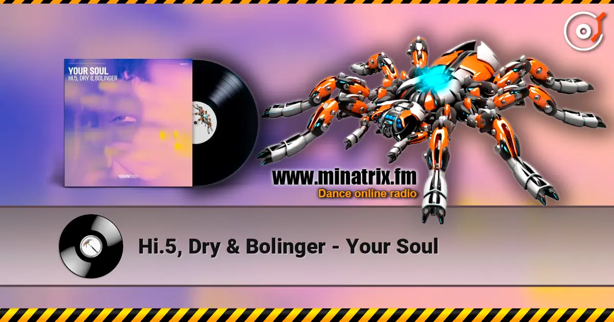 Hi.5, Dry & Bolinger - Your Soul escuchar online en alta calidad | Minatrix.FM