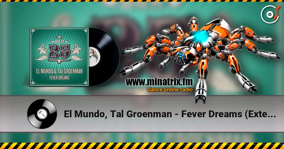El Mundo, Tal Groenman - Fever Dreams (Extended Mix) escuchar online en alta calidad | Minatrix.FM