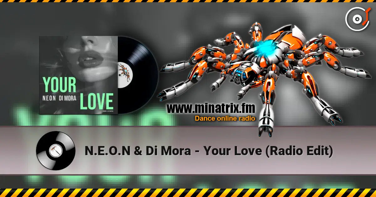 N.E.O.N & Di Mora - Your Love (Radio Edit) escuchar online en alta calidad | Minatrix.FM