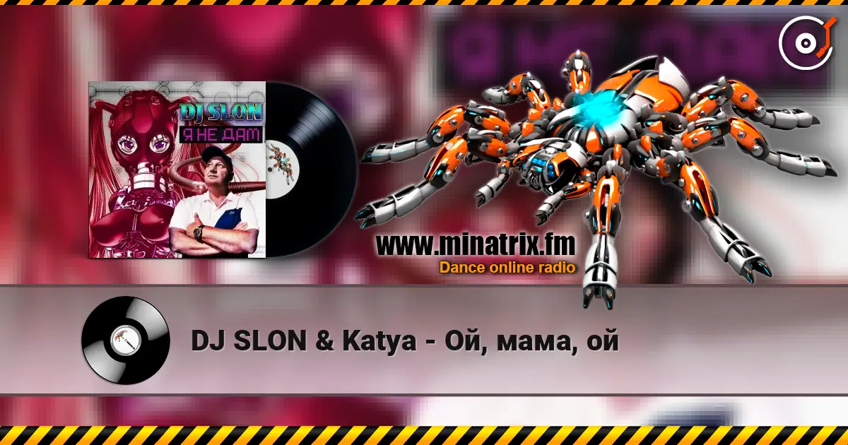 DJ SLON & Katya - Ой, мама, ой escuchar online en alta calidad | Minatrix.FM