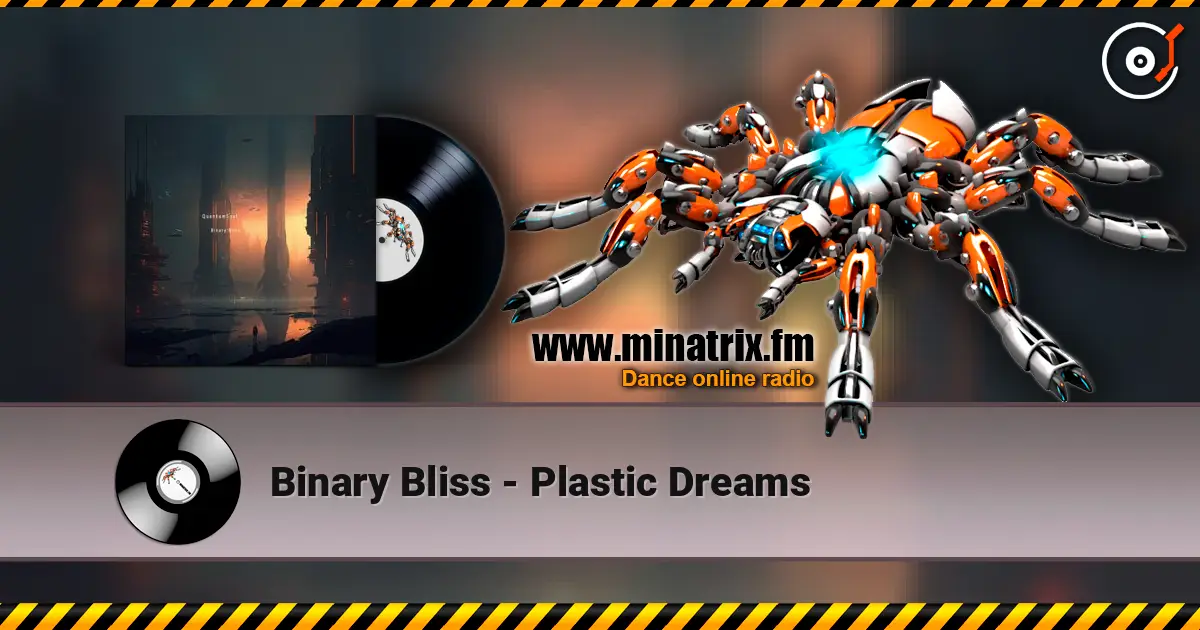 Binary Bliss - Plastic Dreams escuchar online en alta calidad | Minatrix.FM