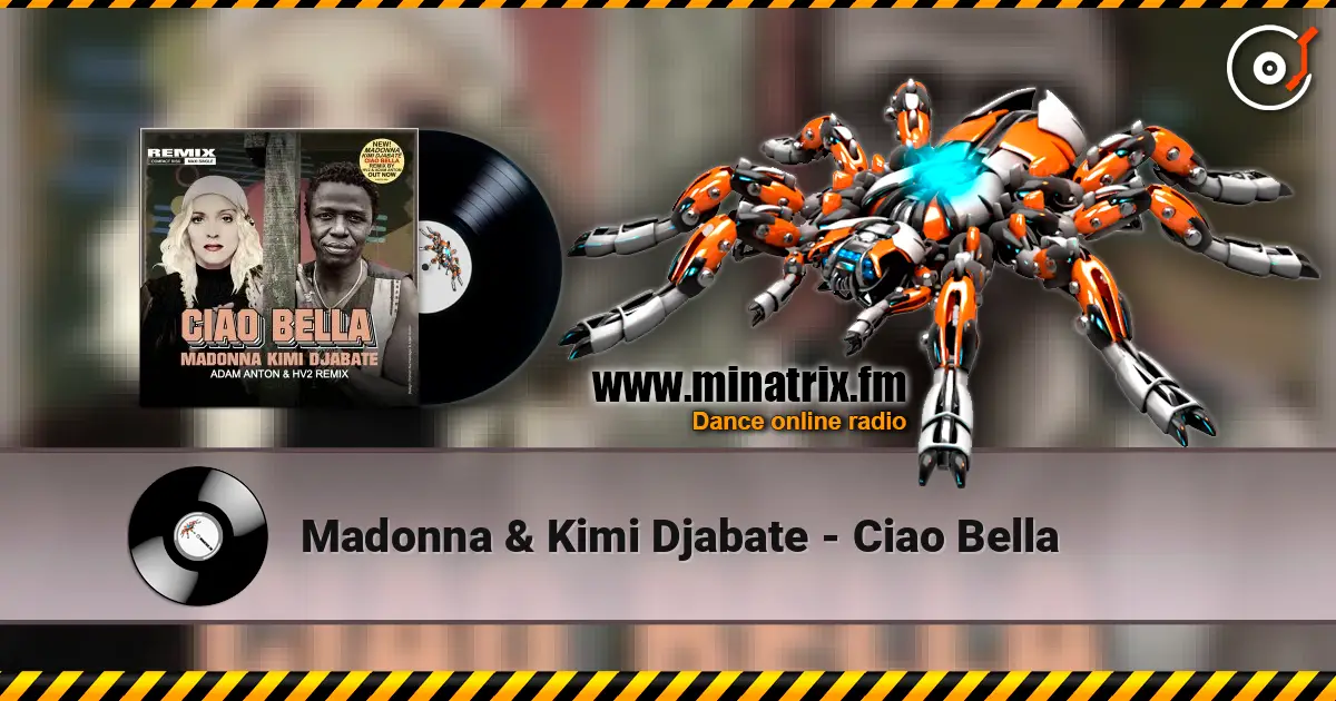 Madonna & Kimi Djabate - Ciao Bella escuchar online en alta calidad | Minatrix.FM