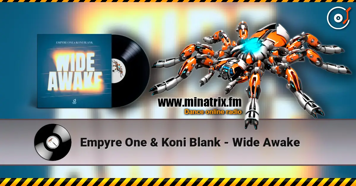 Empyre One & Koni Blank - Wide Awake escuchar online en alta calidad | Minatrix.FM