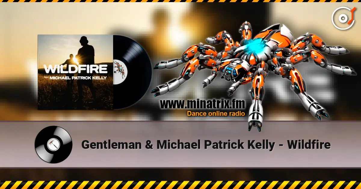 Gentleman & Michael Patrick Kelly - Wildfire escuchar online en alta calidad | Minatrix.FM
