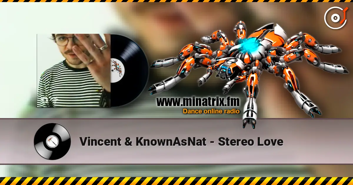 Vincent & KnownAsNat - Stereo Love escuchar online en alta calidad | Minatrix.FM