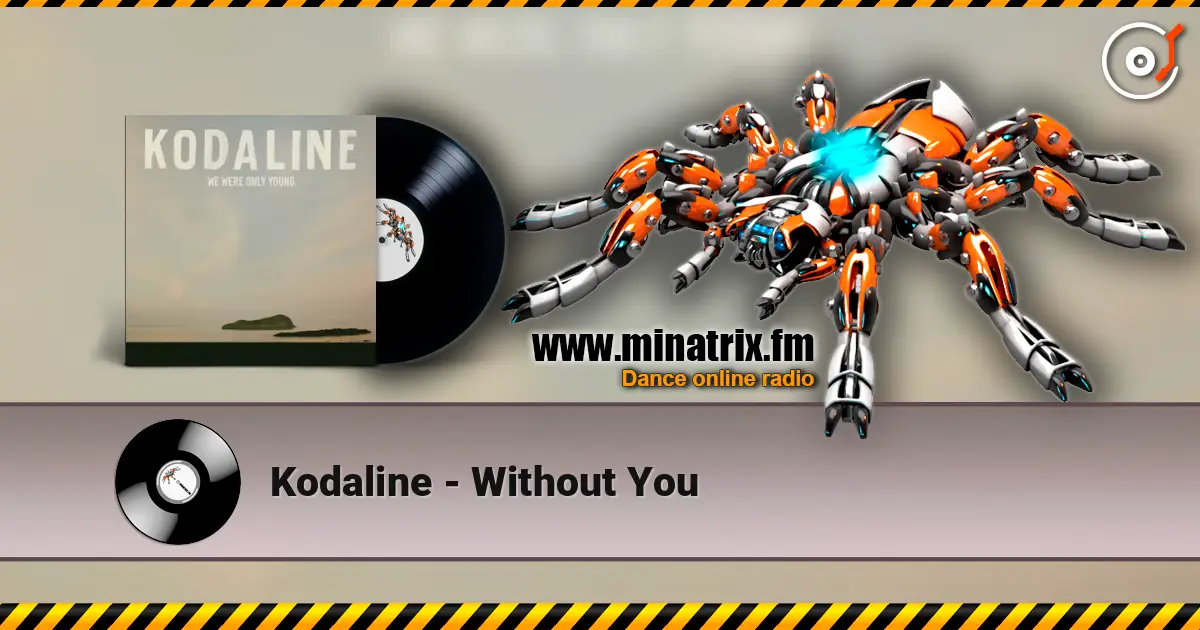 Kodaline - Without You escuchar online en alta calidad | Minatrix.FM
