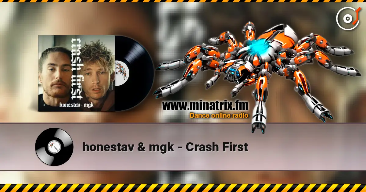 honestav & mgk - Crash First escuchar online en alta calidad | Minatrix.FM