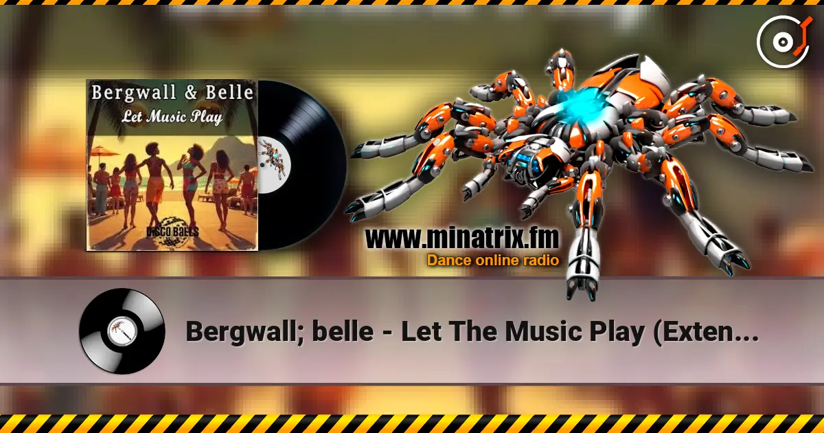 Bergwall; belle - Let The Music Play (Extended Mix) escuchar online en alta calidad | Minatrix.FM