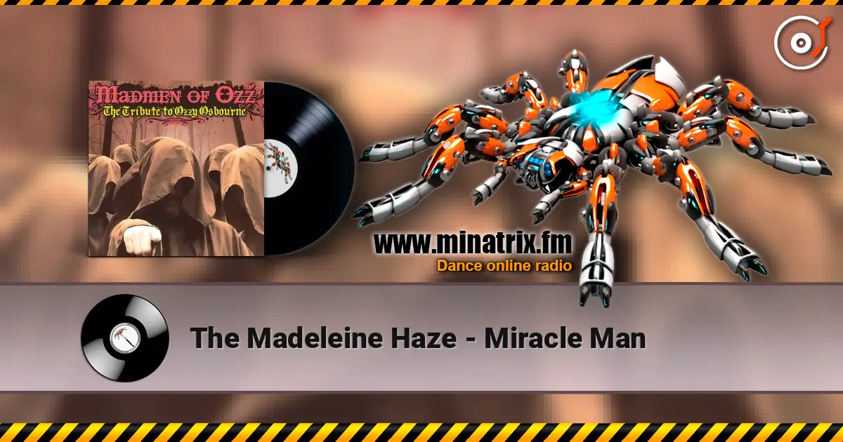 The Madeleine Haze - Miracle Man escuchar online en alta calidad | Minatrix.FM