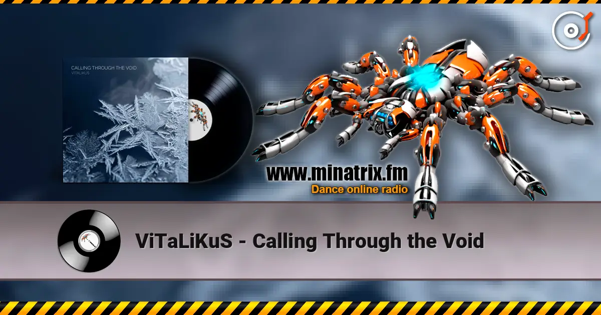 ViTaLiKuS - Calling Through the Void escuchar online en alta calidad | Minatrix.FM
