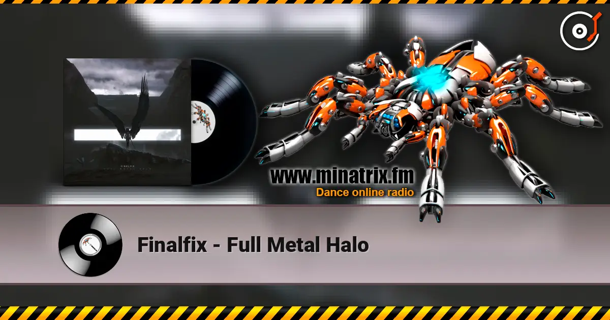 Finalfix - Full Metal Halo escuchar online en alta calidad | Minatrix.FM
