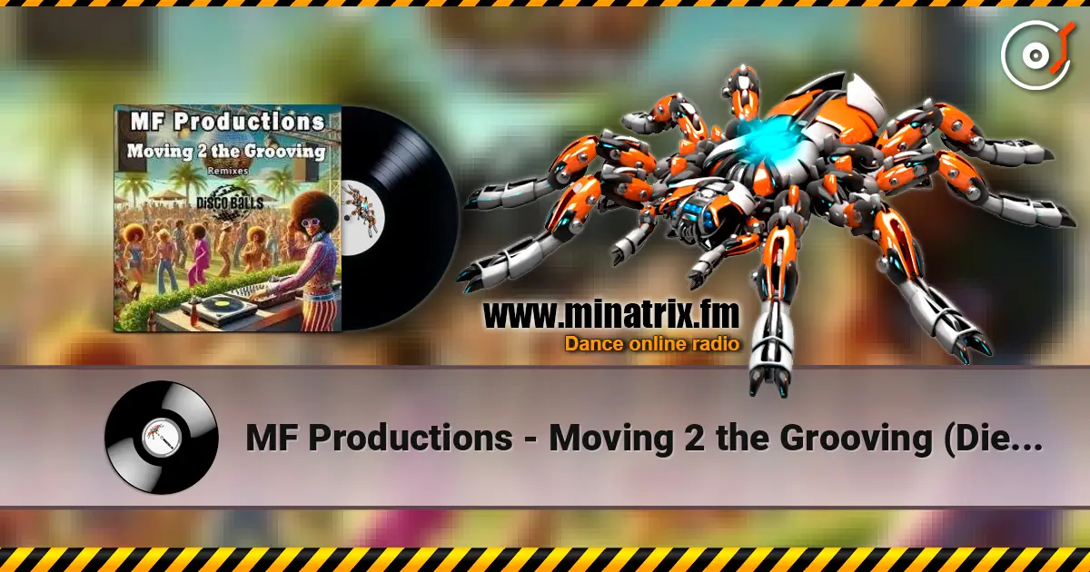 MF Productions - Moving 2 the Grooving (Diego Forsinetti Retouching Mix) escuchar online en alta calidad | Minatrix.FM