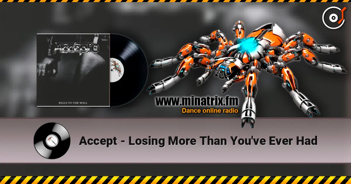 Accept - Losing More Than You've Ever Had escuchar online en alta calidad | Minatrix.FM