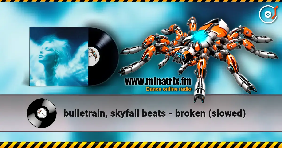 bulletrain, skyfall beats - broken (slowed) escuchar online en alta calidad | Minatrix.FM