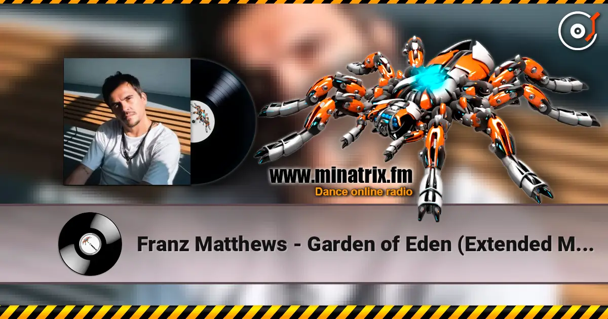 Franz Matthews - Garden of Eden (Extended Mix) escuchar online en alta calidad | Minatrix.FM