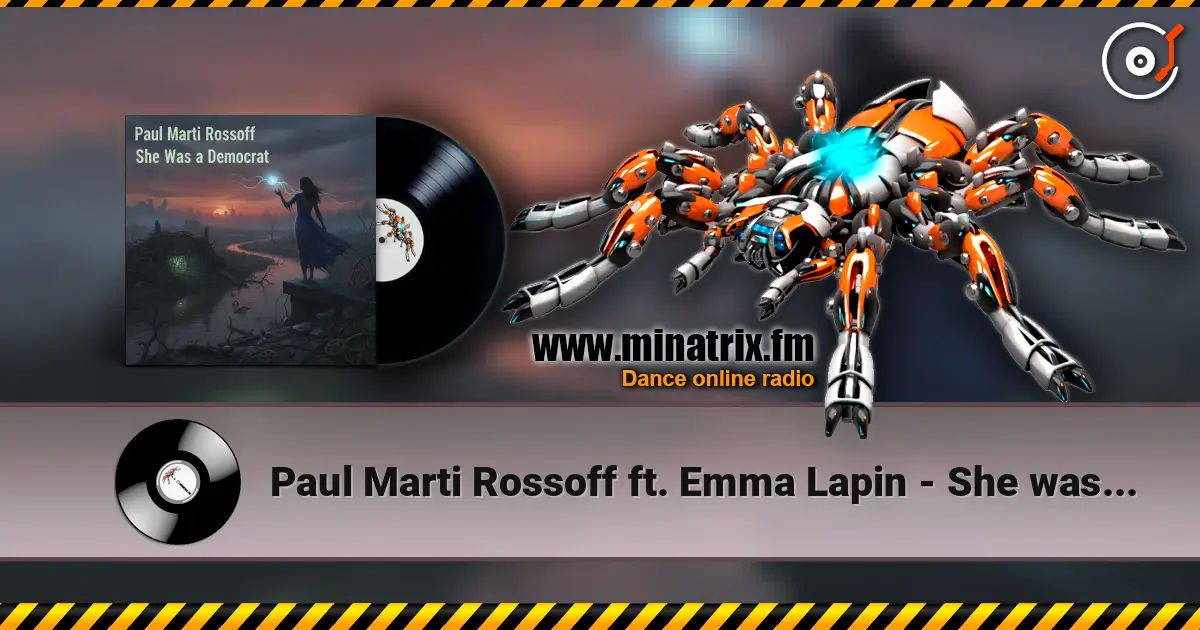 Paul Marti Rossoff ft. Emma Lapin - She was a democrat escuchar online en alta calidad | Minatrix.FM