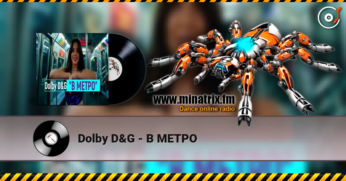 Dolby D&G - В МЕТРО escuchar online en alta calidad | Minatrix.FM