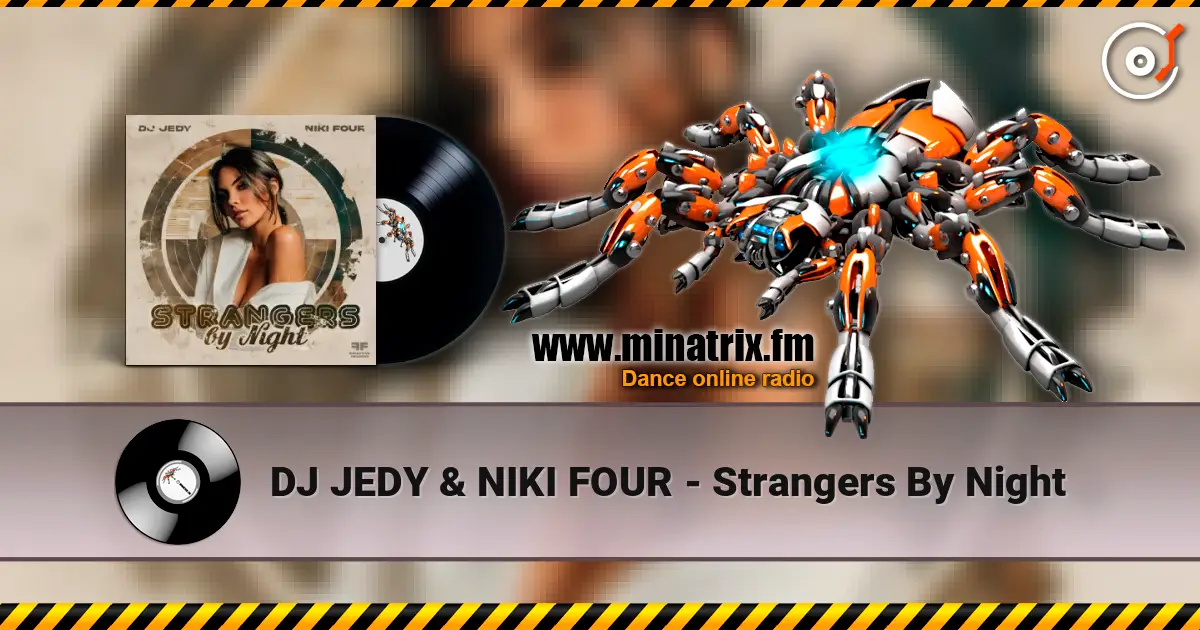 DJ JEDY & NIKI FOUR - Strangers By Night escuchar online en alta calidad | Minatrix.FM