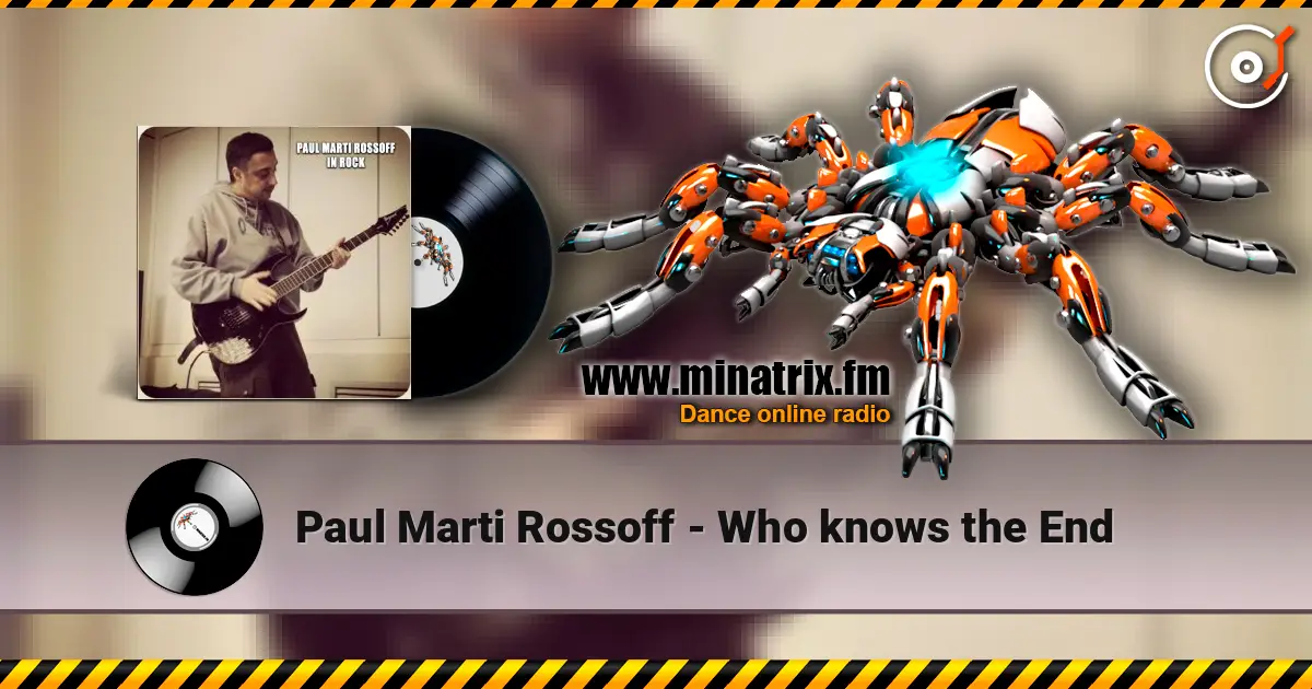 Paul Marti Rossoff - Who knows the End escuchar online en alta calidad | Minatrix.FM