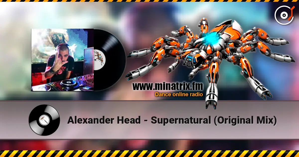 Alexander Head - Supernatural (Original Mix) escuchar online en alta calidad | Minatrix.FM