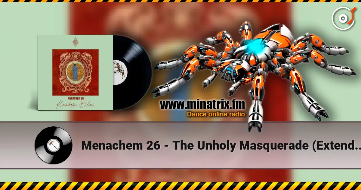 Menachem 26 - The Unholy Masquerade (Extended Mix) escuchar online en alta calidad | Minatrix.FM