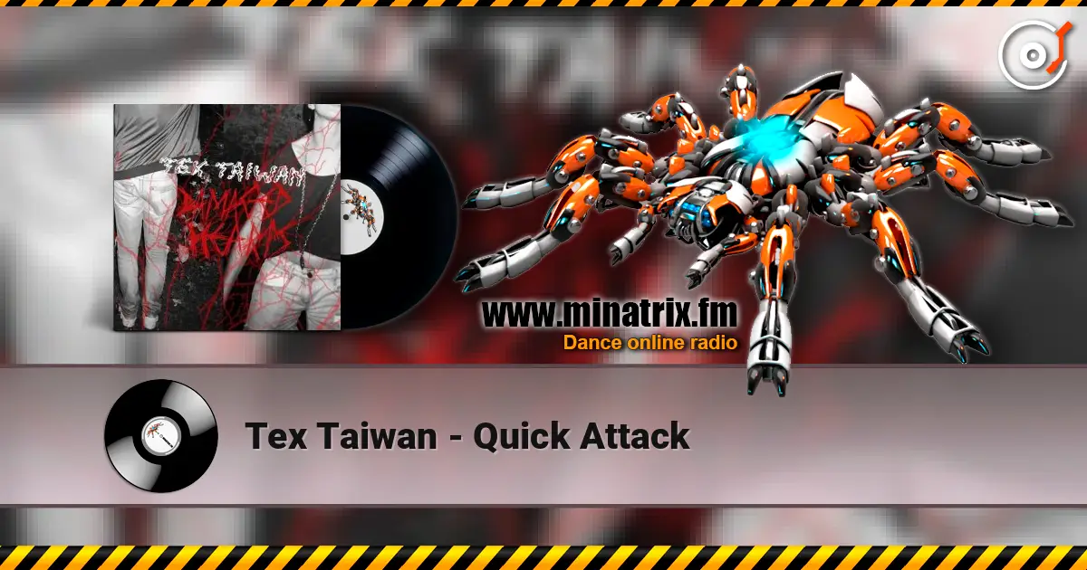 Tex Taiwan - Quick Attack escuchar online en alta calidad | Minatrix.FM