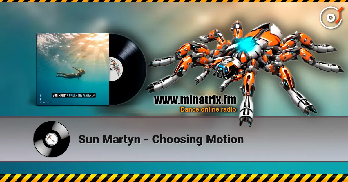 Sun Martyn - Choosing Motion escuchar online en alta calidad | Minatrix.FM