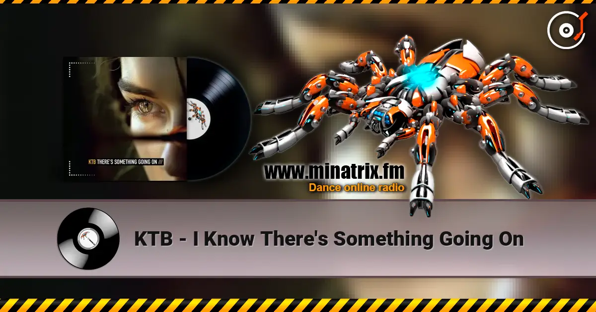 KTB - I Know There's Something Going On escuchar online en alta calidad | Minatrix.FM