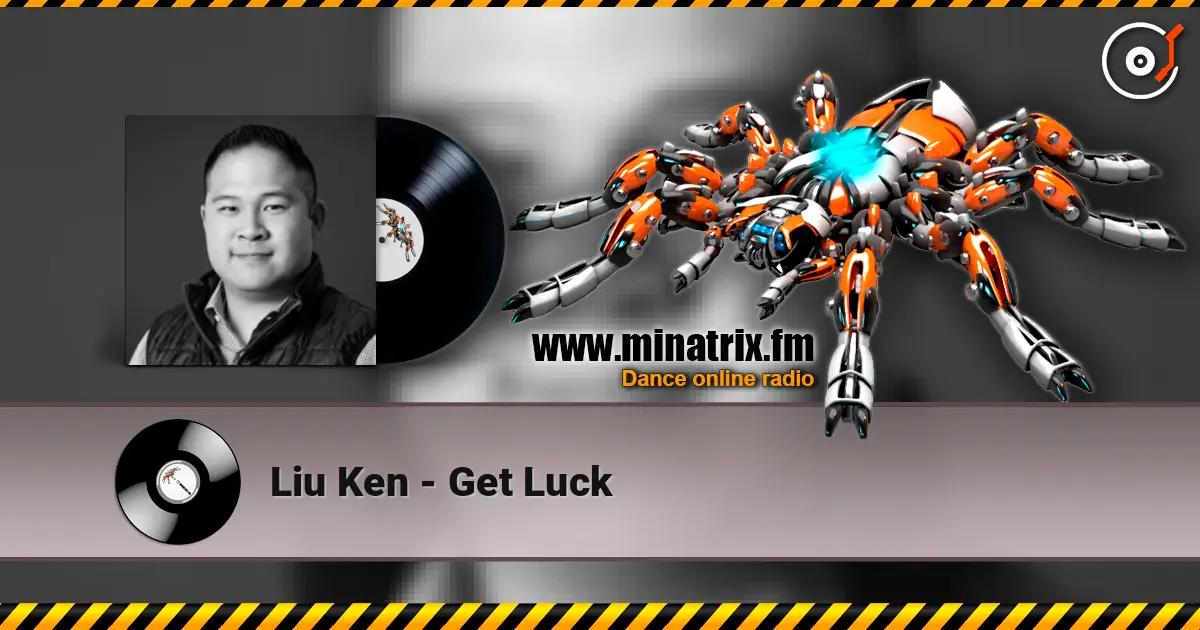 Liu Ken - Get Luck escuchar online en alta calidad | Minatrix.FM