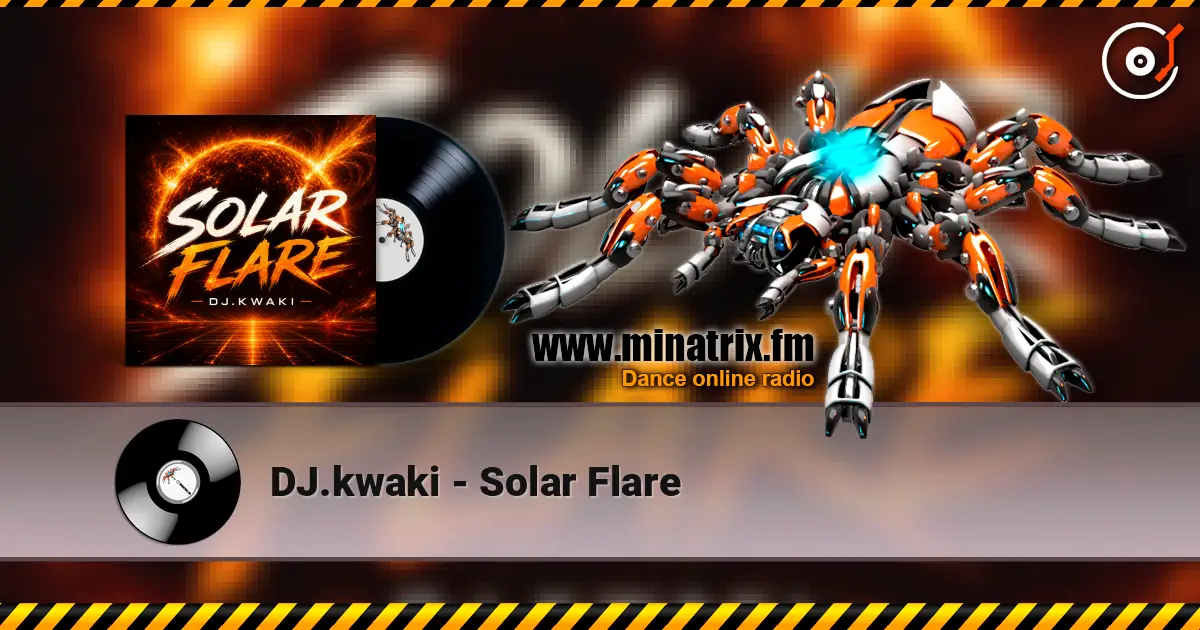 DJ.kwaki - Solar Flare escuchar online en alta calidad | Minatrix.FM