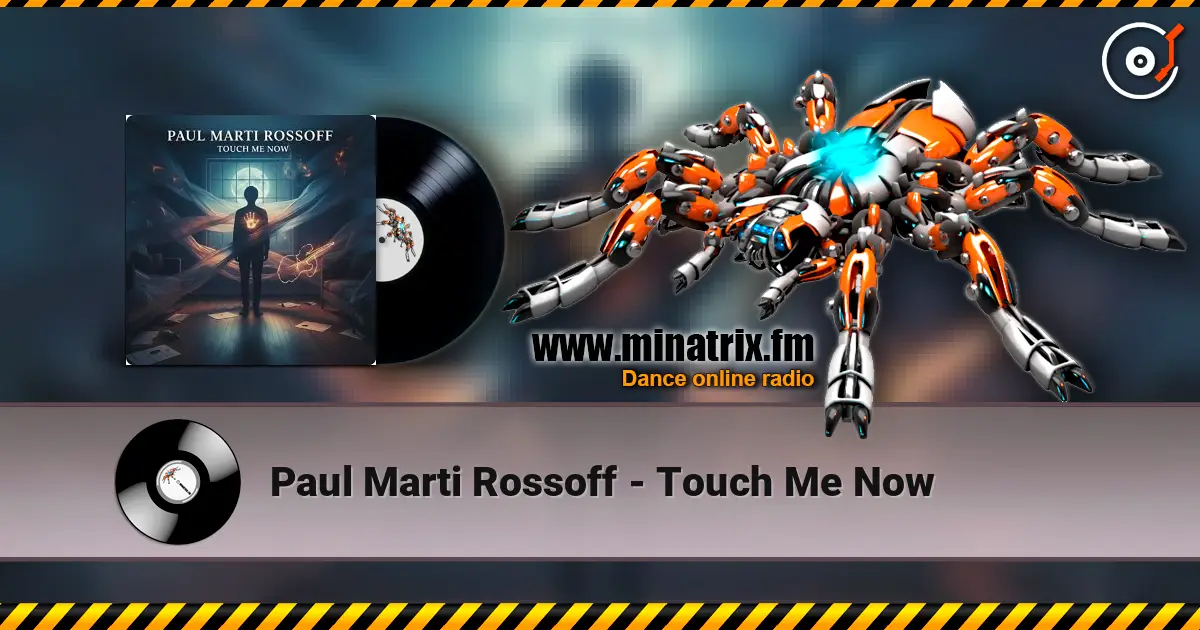 Paul Marti Rossoff - Touch Me Now escuchar online en alta calidad | Minatrix.FM