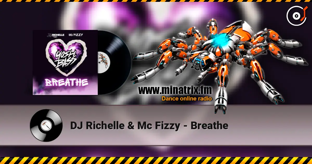 DJ Richelle & Mc Fizzy - Breathe escuchar online en alta calidad | Minatrix.FM