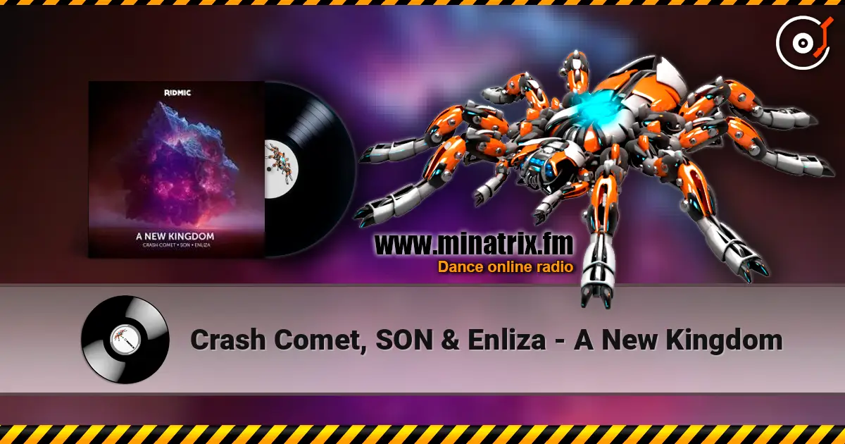 Crash Comet, SON & Enliza - A New Kingdom escuchar online en alta calidad | Minatrix.FM