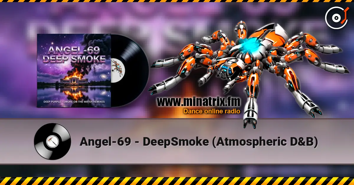 Angel-69 - DeepSmoke (Atmospheric D&B) escuchar online en alta calidad | Minatrix.FM