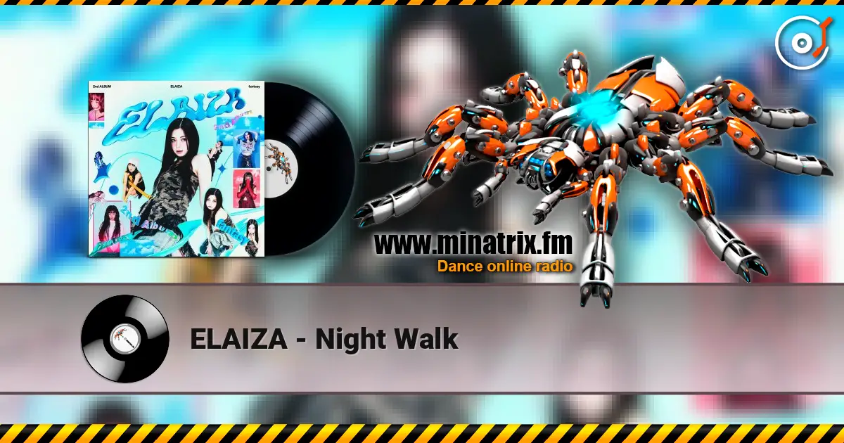 ELAIZA - Night Walk escuchar online en alta calidad | Minatrix.FM
