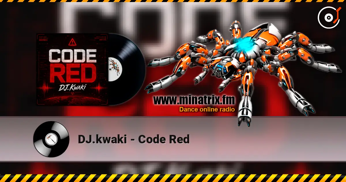 DJ.kwaki - Code Red escuchar online en alta calidad | Minatrix.FM