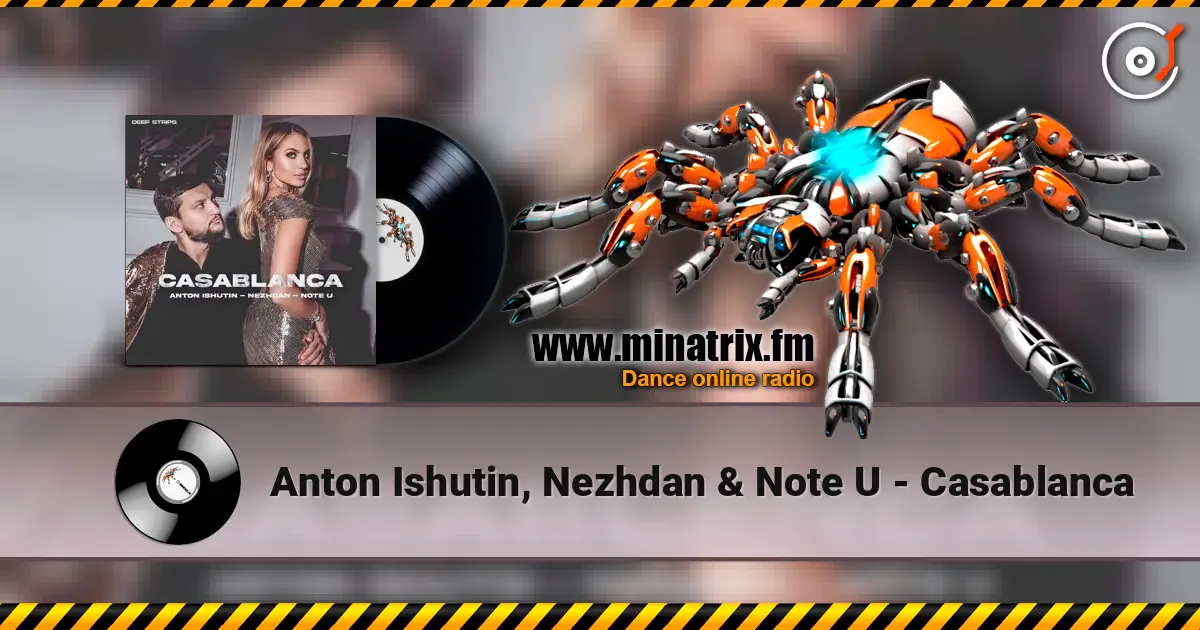 Anton Ishutin, Nezhdan & Note U - Casablanca escuchar online en alta calidad | Minatrix.FM