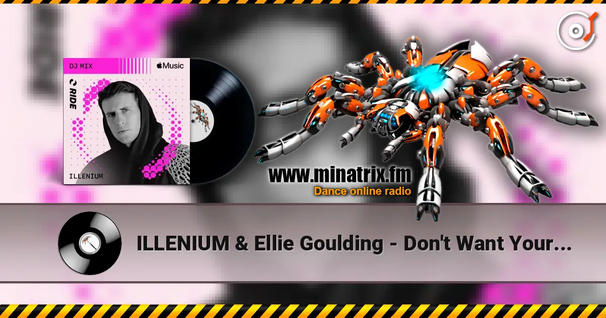 ILLENIUM & Ellie Goulding - Don't Want Your Love (Mixed) escuchar online en alta calidad | Minatrix.FM