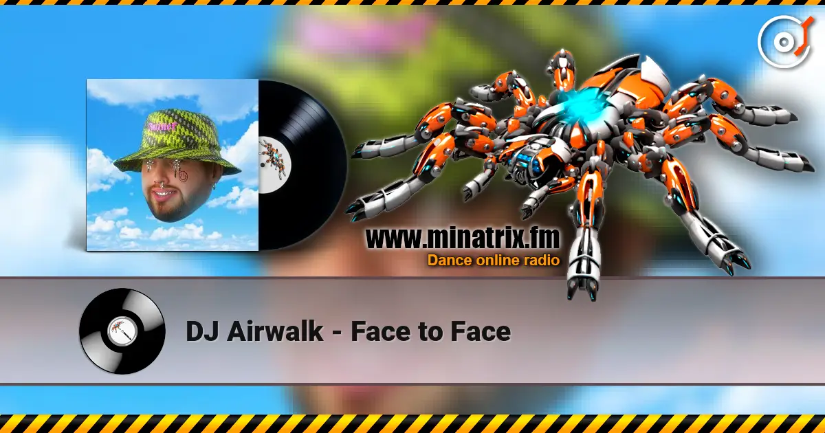 DJ Airwalk - Face to Face escuchar online en alta calidad | Minatrix.FM