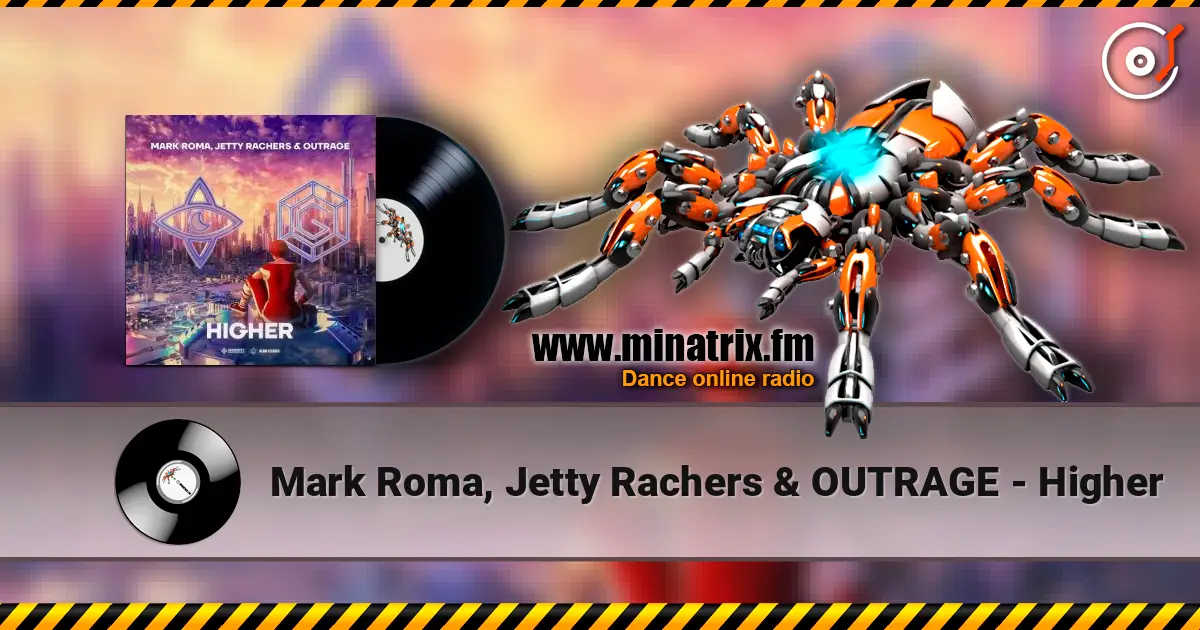 Mark Roma, Jetty Rachers & OUTRAGE - Higher escuchar online en alta calidad | Minatrix.FM