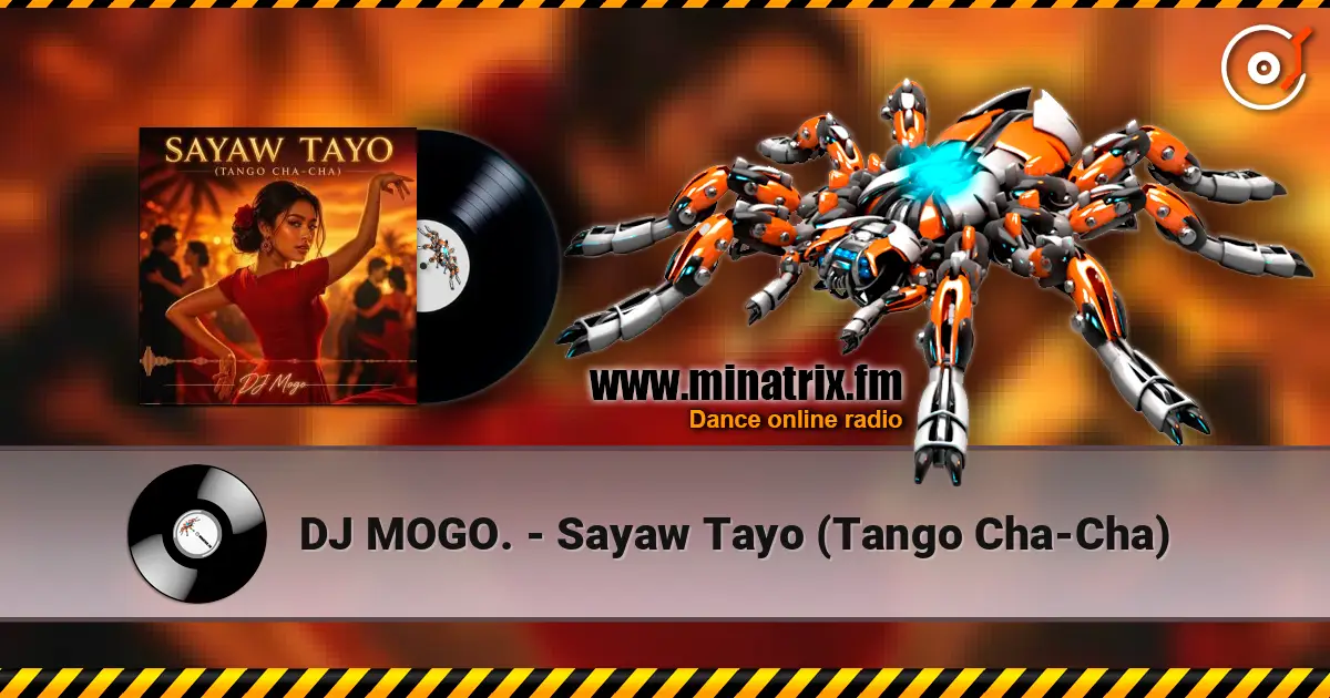 DJ MOGO. - Sayaw Tayo (Tango Cha-Cha) escuchar online en alta calidad | Minatrix.FM