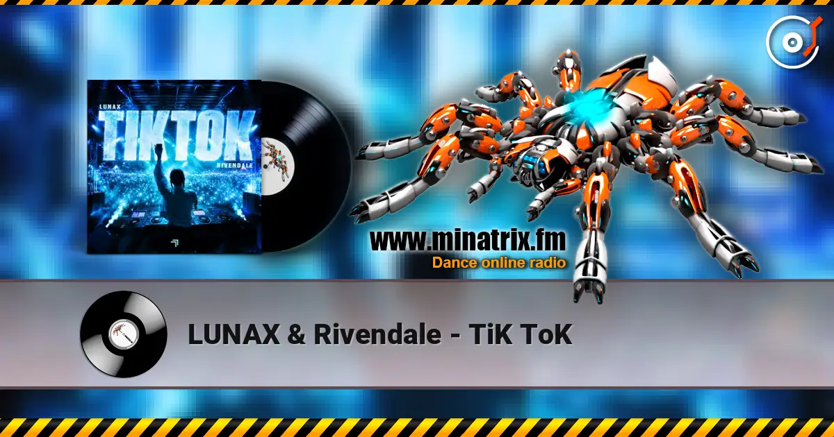 LUNAX & Rivendale - TiK ToK escuchar online en alta calidad | Minatrix.FM